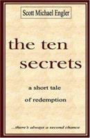 The Ten Secrets: A Short Tale of Redemption 0977702111 Book Cover
