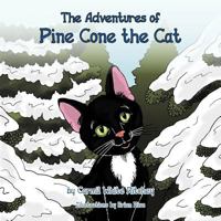 The Adventures of Pine Cone the Cat 1468594702 Book Cover