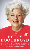 Betty Boothroyd: The Autobiography 0712679480 Book Cover