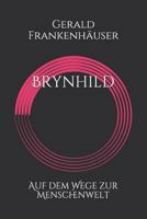 Brynhild Auf dem Wege zur Menschenwelt (Die Asen) 1980619425 Book Cover