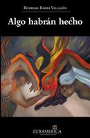 Algo habrán hecho (Spanish Edition) 1092834885 Book Cover