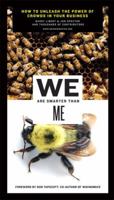 We Are Smarter Than Me: How to Unleash the Power of Crowds in Your Business 0132244799 Book Cover