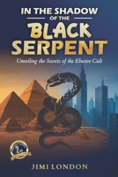 In the Shadow of the Black Serpent B0FFWCKJ51 Book Cover