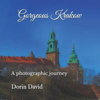 Gorgeous Krakow: A photographic journey 1092445277 Book Cover