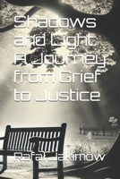 Shadows and Light: A Journey from Grief to Justice: A Psychological Thriller of Crime and Redemption : Art therapy novel : Emotional resilience B0DRTM37VH Book Cover