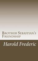 Brother Sebastian's Friendship 1542688698 Book Cover