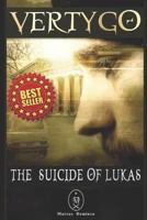 Vertygo - The Suicide of Lukas 1520612745 Book Cover