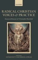 Radical Christian Voices and Practice: Essays in Honour of Christopher Rowland 0199599777 Book Cover