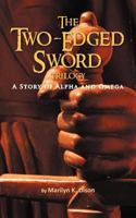 The Two-Edged Sword Trilogy: A Story of Alpha and Omega 1468547844 Book Cover