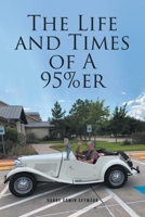 The Life and Times of A 95%er 163985620X Book Cover