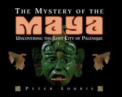 The Mystery of the Maya: Uncovering the Lost City of Palenque 1563978393 Book Cover