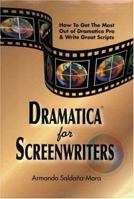 Dramatica(r) for Screenwriters: How to Get the Most out of Dramatica(r) Pro & Write Great Scripts 0918973031 Book Cover