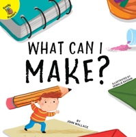 What Can I Make? 1683427068 Book Cover
