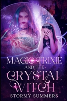 Magic Trixie and the Crystal Witch 1718089783 Book Cover