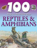 100 Facts Reptiles and Amphibians 1842368818 Book Cover
