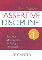 Assertive Discipline: Positive Behavior Management for Today's Classroom 1572710357 Book Cover
