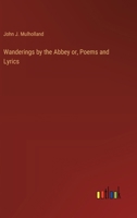 Wanderings by the Abbey or, Poems and Lyrics 3368780344 Book Cover