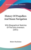 History of Propellers and Steam Navigation 1017516189 Book Cover