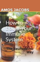 H?w t? B???t Y?ur Immun? System: The Neuropathic Way B086FW91M5 Book Cover