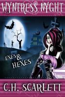 Wyntress Nyght: Exes and Hexes 1494460238 Book Cover