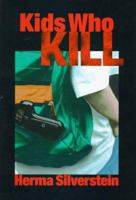 Kids Who Kill (Single Titles-Grade Level 7) 0805043691 Book Cover