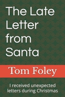 The Late Letter from Santa: I received unexpected letters during Christmas (The Strange Things in Tom Foley's Life) B0DTSGY5QM Book Cover