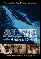 Alive on the Andrea Doria! The Greatest Sea Rescue in History 1930098731 Book Cover