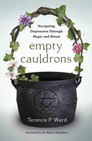 Empty Cauldrons: Navigating Depression Through Magic and Ritual 0738763330 Book Cover