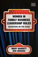 Women in Family Business Leadership Roles: Daughters on the Stage 1848442157 Book Cover