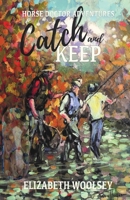 Catch and Keep Horse Doctor Adventures B0BYK9T8P6 Book Cover