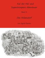 Kai der Hai und Supertroopers Abenteuer Band 3: Das Felsendorf 3735740626 Book Cover
