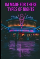 Im Made for These Types of Nights: Neon 6x9 120 page lined paperback notebook - bright neon color/design, that big city glow for that retro/vintage feel - party nights cafe dinner 1692686631 Book Cover