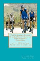 Peak Performance, Personal Records, Ultimate Fitness, and Winning Athletic Competitions with Behavior Analytic Training. 1449974805 Book Cover