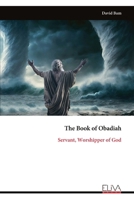 The Book of Obadiah: Servant, Worshipper of God 9999330339 Book Cover