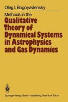 Methods in the Qualitative Theory of Dynamical Systems in Astrophysics and Gas Dynamics 3642649025 Book Cover