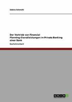 Der Vertrieb von Financial Planning-Dienstleistungen im Private Banking einer Bank 3640629078 Book Cover