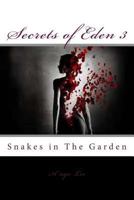 Secrets of Eden 3: Snakes in The Garden 1522999191 Book Cover