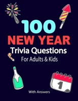 100 New Year Trivia Questions For Adults and Kids B0DPBZ8H5H Book Cover