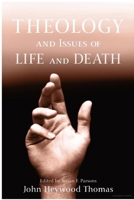 Theology and Issues of Life and Death 1620322285 Book Cover