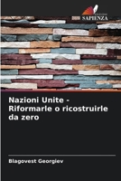 Nazioni Unite - Riformarle o ricostruirle da zero (Italian Edition) 6207960750 Book Cover