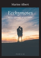 Ecchymoses: Petites autopsies de nos coeurs valeureux 2322256692 Book Cover