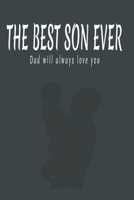 THE BEST SON EVER: DAD WILL ALWAYS LOVE YOU 1652725660 Book Cover