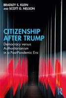 Citizenship After Trump: Democracy versus Authoritarianism in a Post-Pandemic Era 1032214821 Book Cover