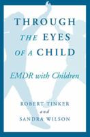 Through the Eyes of a Child: Emdr With Children (Norton Professional Books) 0393702871 Book Cover