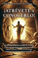 ¡Atrévete a conocerlo! (Spanish Edition) B0DYQDJ278 Book Cover