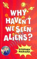 Why Haven't We Seen Aliens? 1781271003 Book Cover