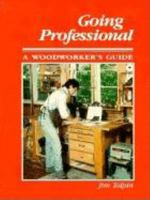 Going Professional: A Woodworker's Guide 0941936317 Book Cover