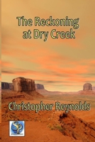 The Reckoning at Dry Creek B08NXD34MJ Book Cover