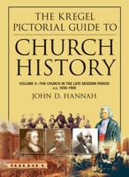 The Kregel Pictorial Guide to Church History: The Church in the Late Modern Period, A.D. 1650-1900 082542786X Book Cover
