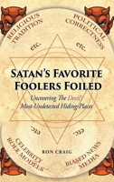 Satan's Favorite Foolers Foiled 1639456856 Book Cover